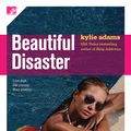 Cover Art for 9781416525295, Beautiful Disaster by Kylie Adams