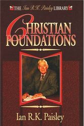 Cover Art for 9781898787709, Christian Foundations (Ian R.K.Paisley Library) by Ian R. K. Paisley