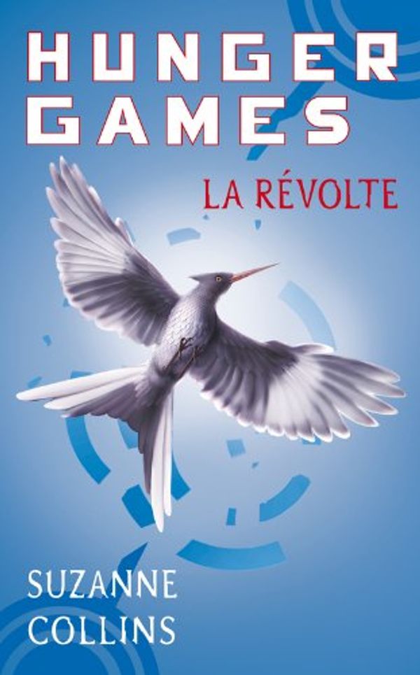 Cover Art for 9782266182713, Hunger Games 3/LA Revolte by Suzanne Collins