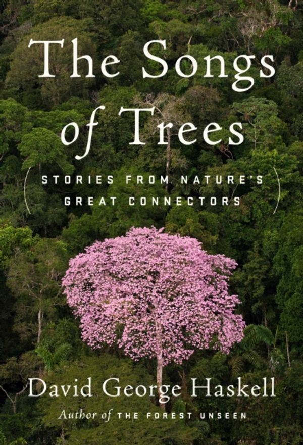 Cover Art for 9780525427520, The Songs of Trees by David George Haskell