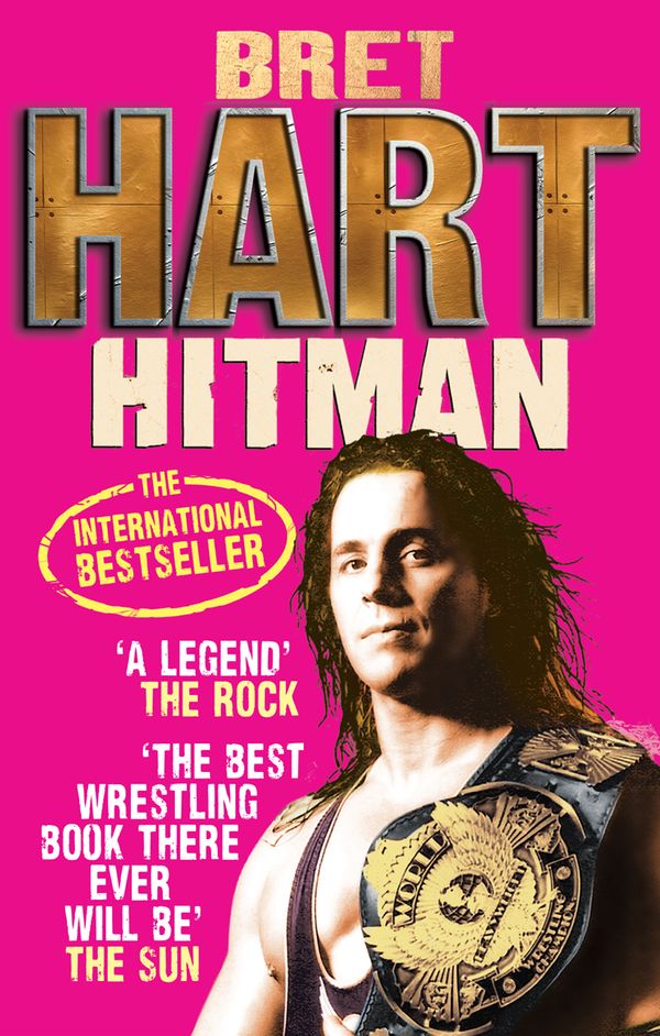 Cover Art for 9780091932862, Hitman: My Real Life in the Cartoon World of Wrestling by Bret Hart