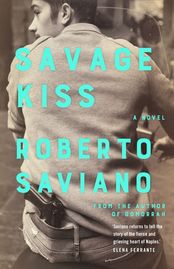 Cover Art for 9781760983260, Savage Kiss by Roberto Saviano