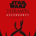 Cover Art for 9780593158296, Star Wars: Thrawn Ascendancy (Book II: Greater Good) by Timothy Zahn