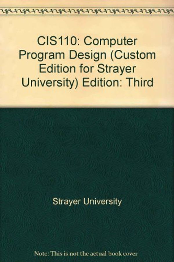 Cover Art for 9780536536112, Computer Programming Design (CIS 110, for Strayer University) by Strayer University