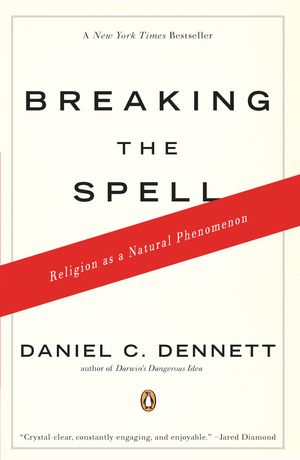 Cover Art for 9780143038337, Breaking the Spell by Daniel C. Dennett