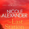 Cover Art for 9781760898243, The Last Station by Nicole Alexander