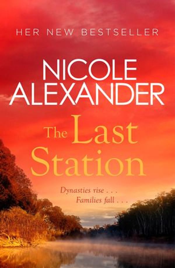 Cover Art for 9781760898243, The Last Station by Nicole Alexander