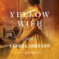 Cover Art for 9780349130590, Yellow Wife by Sadeqa Johnson
