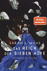 Cover Art for 9783423763349, Das Reich der sieben Höfe - Silbernes Feuer by Sarah J. Maas