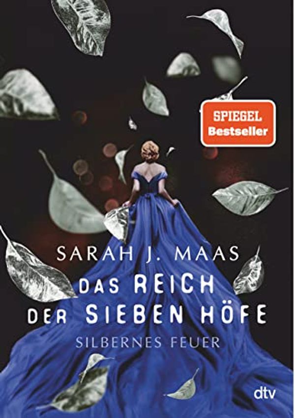 Cover Art for 9783423763349, Das Reich der sieben Höfe - Silbernes Feuer by Sarah J. Maas