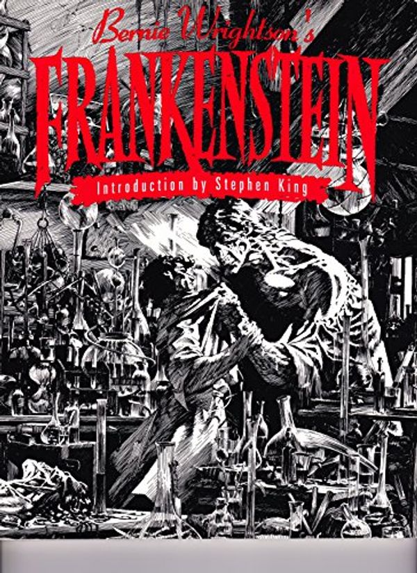 Cover Art for 9780887331930, Bernie Wrightson's Frankenstein by Mary Wollstonecraft Shelley
