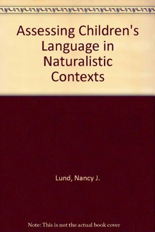 Cover Art for 9780130496683, Assessing Children's Language in Naturalistic Contexts by Nancy J. Lund