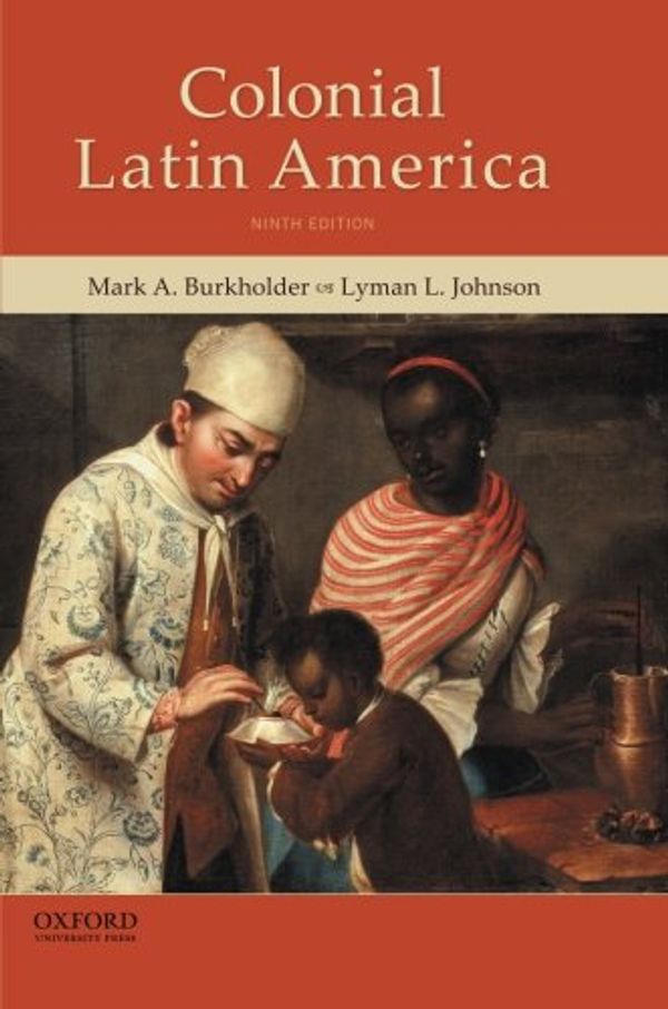 Cover Art for 9780199340484, Colonial Latin America by Mark A. Burkholder