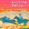 Cover Art for 9780702230417, Killing D'arcy by Melissa Lucashenko