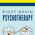 Cover Art for B07N97PSKH, Right Brain Psychotherapy (Norton Series on Interpersonal Neurobiology) by Allan N. Schore