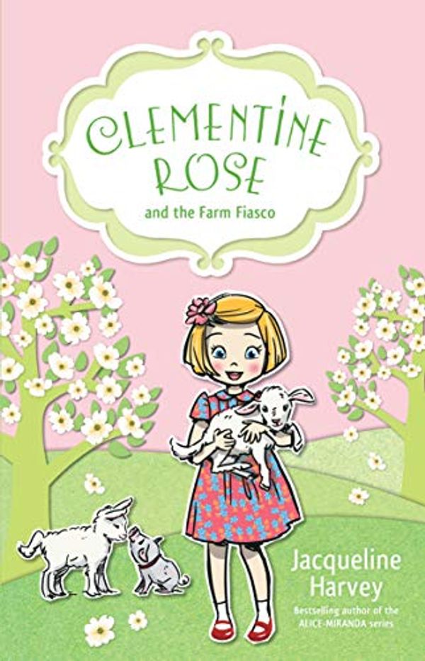 Cover Art for B00CBOXY1A, Clementine Rose and the Farm Fiasco 4 by Jacqueline Harvey