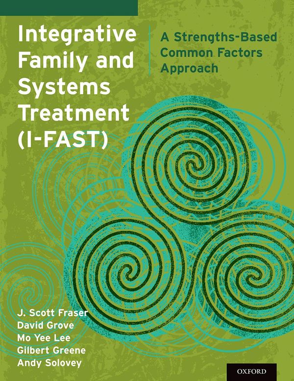 Cover Art for 9780199368983, Integrative Family and Systems Treatment (I-FAST) by J. Scott Fraser PhD