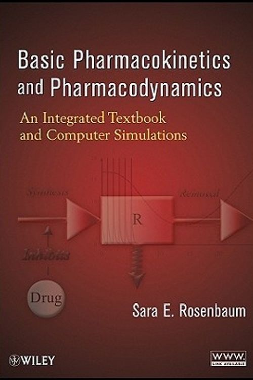 Cover Art for 9780470569061, Basic Pharmacokinetics and Pharmacodynamics by Sara E. Rosenbaum