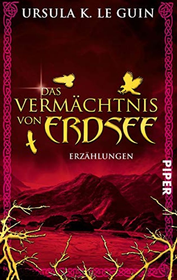 Cover Art for 9783492280181, Das Vermächtnis von Erdsee: Erzählungen by Ursula K. LeGuin