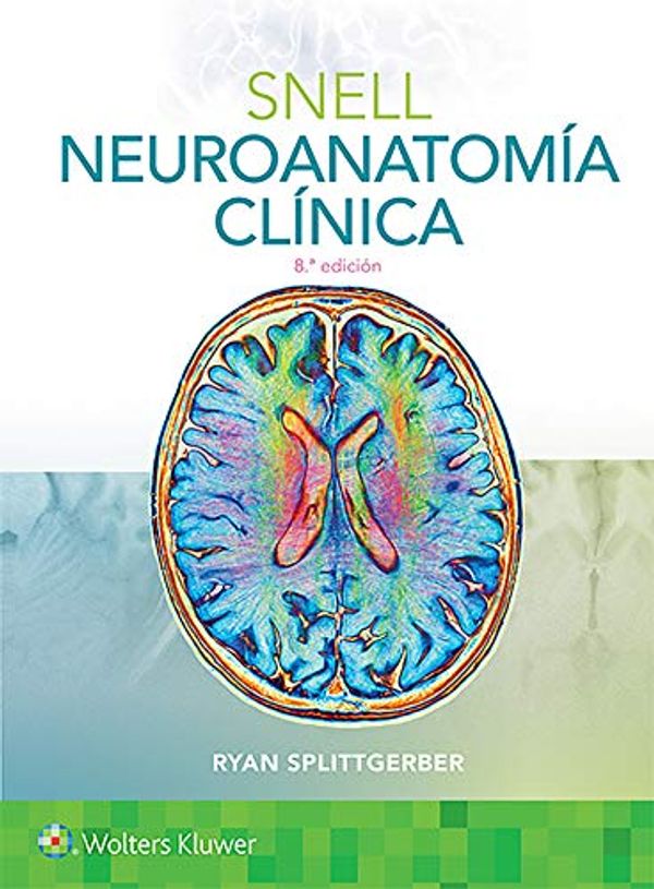 Cover Art for 9788417602109, Snell Neuroanatomía clínica/ Snell Clinical neuroanatomy by Dr. Ryan Splittgerber