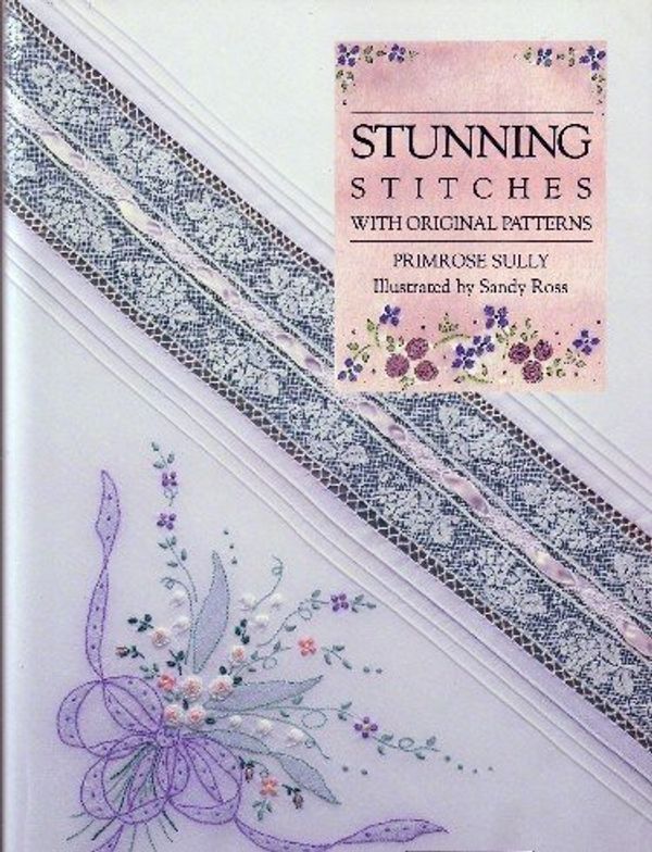 Cover Art for 9781853911729, Stunning Stitches by Primrose Sully