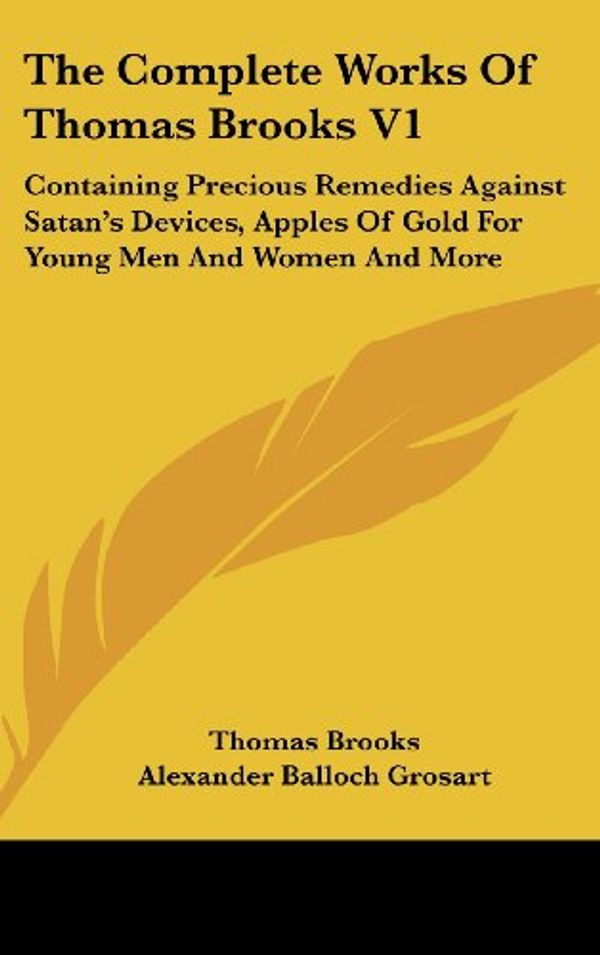 Cover Art for 9780548167052, The Complete Works of Thomas Brooks V1 by Thomas Brooks