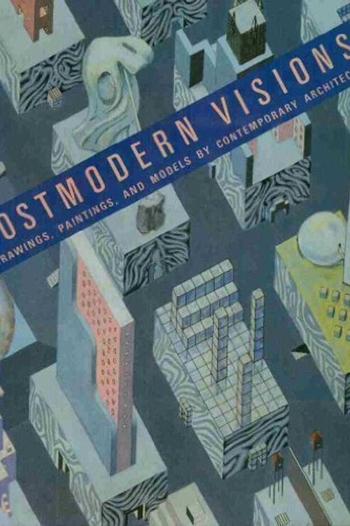 Cover Art for 9780896595699, Postmodern Visions: Drawings, Paintings and Models by Contemporary Architects by Heinrich Klotz