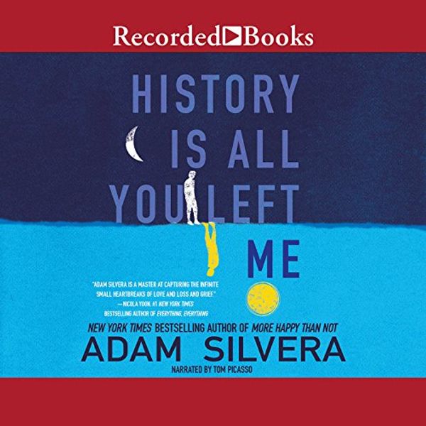 Cover Art for B01MS7DTUZ, History Is All You Left Me by Adam Silvera