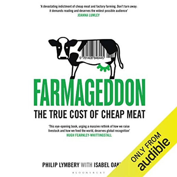 Cover Art for B00OTYR6DC, Farmageddon: The True Cost of Cheap Meat by Philip Lymbery, Isabel Oakeshott