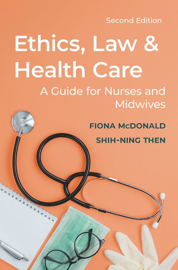 Cover Art for 9781352005394, Ethics, Law and Health Care: A guide for nurses and midwives by Fiona McDonald