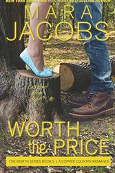Cover Art for 9781940993096, Worth The Price (The Worth Series, Book 5: A Copper Country Romance): Volume 5 by Mara Jacobs