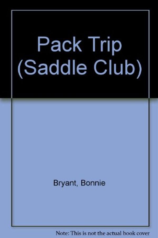 Cover Art for 9780606006835, Pack Trip (Saddle Club) by Bonnie Bryant