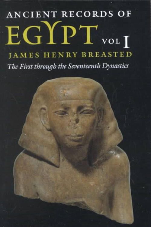 Cover Art for 9780252069901, Ancient Records of Egypt: The First Through the Seventeenth Dynasties v. 1 by James Henry Breasted
