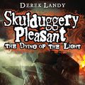 Cover Art for 9780007489299, The Dying of the Light (Skulduggery Pleasant, Book 9) by Derek Landy