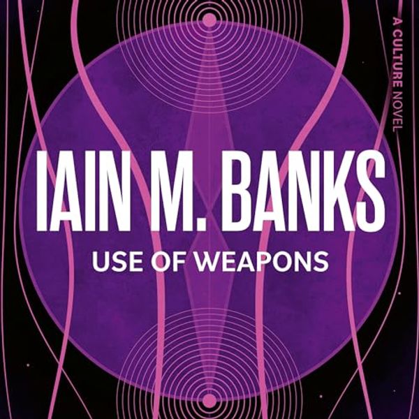 Cover Art for B007RJR8KW, Use of Weapons: Culture Series, Book 3 by Iain M. Banks