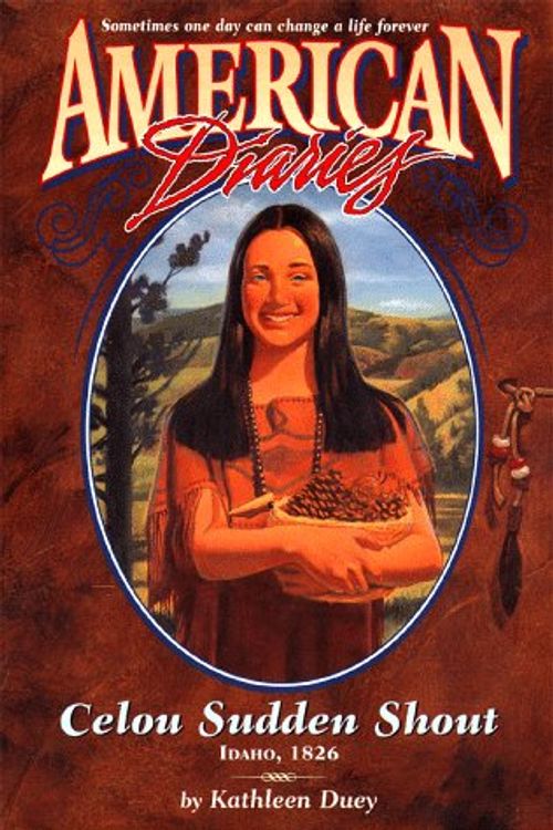 Cover Art for 9780689816222, Cellou Sudden Shout Idaho 1826: American Diaries#9 : Wind River 1826 by Kathleen Duey