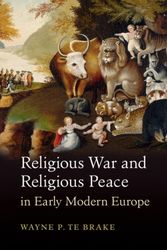 Cover Art for 9781107459229, Religious War and Religious Peace in Early Modern EuropeCambridge Studies in Contentious Politics by Wayne P. Te Brake