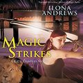 Cover Art for 9781400162895, Magic Strikes by Ilona Andrews