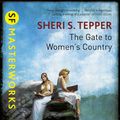 Cover Art for 9780575116221, The Gate to Women's Country by Sheri S. Tepper