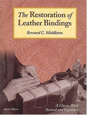 Cover Art for 9780712348478, The Restoration Of Leather Bindings by Bernard C. Middleton