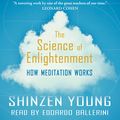 Cover Art for B07D9VG6VS, The Science of Enlightenment: How Meditation Works by Shinzen Young