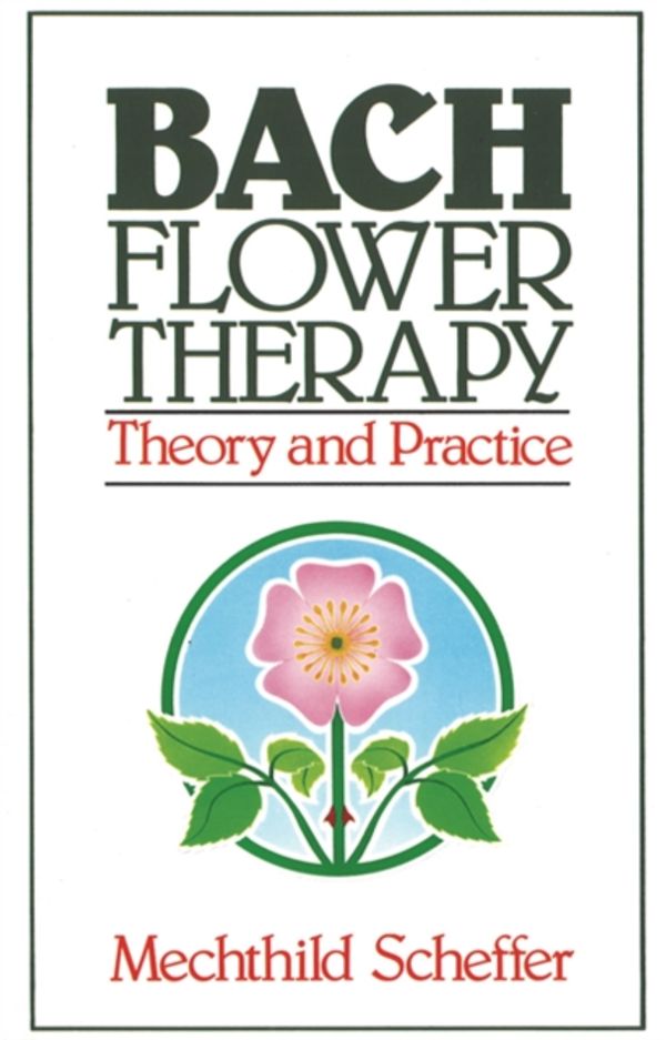 Cover Art for 9780892812394, Bach Flower Therapy by Mechthild Scheffer