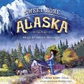 Cover Art for B019QZXU7O, Sweet Home Alaska by Carole Estby Dagg