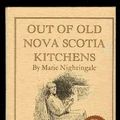 Cover Art for 9780889320444, Out of Old Nova Scotia Kitchens: a Collection of Traditional Recipes of Nova Scotia and the Stories of the People Who Cooked Them by Marie With Special Intro By Mme Jehane Benoit Nightingale