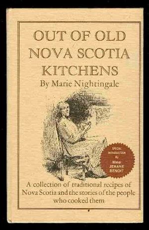 Cover Art for 9780889320444, Out of Old Nova Scotia Kitchens: a Collection of Traditional Recipes of Nova Scotia and the Stories of the People Who Cooked Them by Marie With Special Intro By Mme Jehane Benoit Nightingale