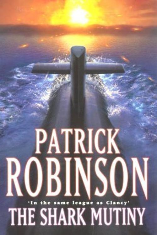 Cover Art for 9780712680431, The Shark Mutiny by Patrick Robinson