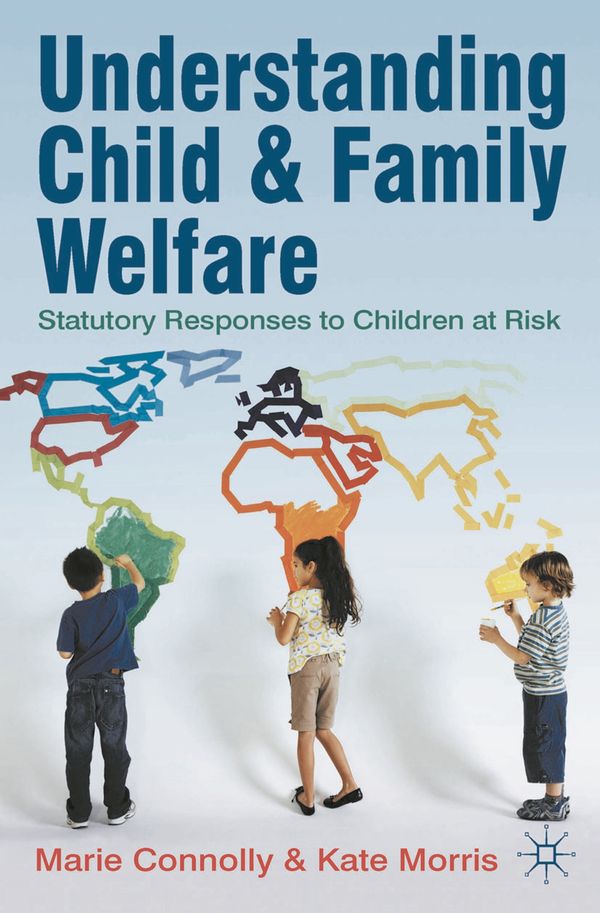 Cover Art for 9780230250192, Understanding Child and Family Welfare by Marie Connolly