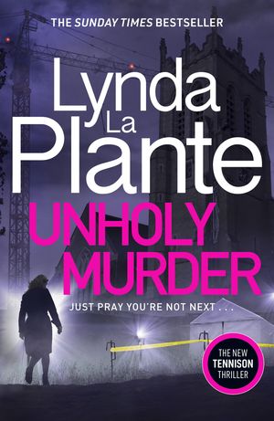 Cover Art for 9781785765421, Unholy Murder by Lynda La Plante