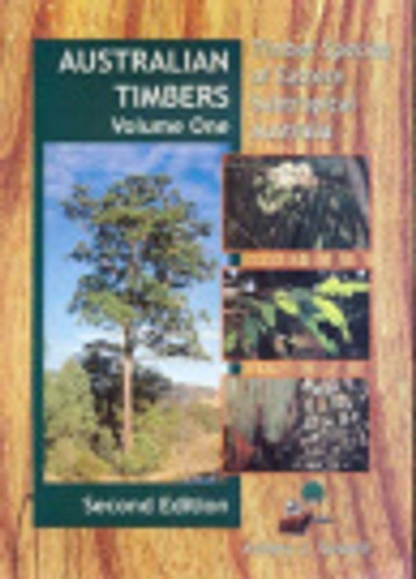 Cover Art for 9780975214619, Australian Timbers: Timber Species of Eastern Subtropical Australia v. 1 by Ashley Sewell, Ernie Rider, Jan Tilden, Glen Leipelt