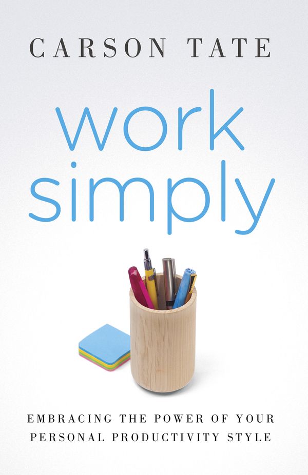 Cover Art for 9780241187210, Work Simply: Embracing the Power of Your Personal Productivity Style by Carson Tate